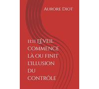11:11 L'éveil commence là ou finit l'illusion du contrôle