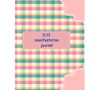 11:11 Manifestation Journal for Women: Align with the Universe Using a 5 Minute Daily Law of Attraction Planner with Affirmations & Gratitude