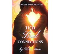 11:11 Soul Connections: Who Are Twin Flames?: 4 (Soulmates Vs Twin Flames)