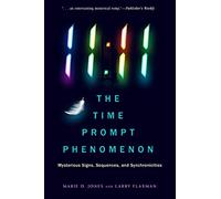 11:11 The Time Prompt Phenomenon: Mysterious Signs, Sequences, and Synchronicities