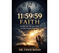 11:59:59 Faith: Living One Day at a Time in God’s Perfect Provision