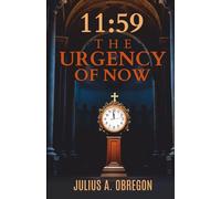 11:59 The Urgency of Now