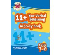 11+ Activity Book: Non-Verbal Reasoning - Ages 7-8 (CGP 11+ Ages 7-8)