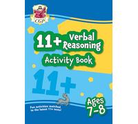 11+ Activity Book: Verbal Reasoning - Ages 7-8 (CGP 11+ Ages 7-8)
