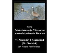 11. Australien & Neuseeland (Tiere: Gebietsfremde, eingeschleppte - z. T. invasive - sowie rückkehrende Tiere / Tierarten / Arten)