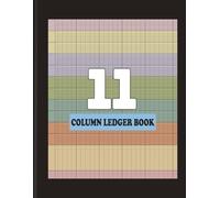 11 Column Ledger Book: Accounting and Bookkeeping Journal 8.5 x 11 Inch | 80 Page Cash, Debit Credit, Record Log Book for Small Business