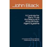 11 Controls for Zero-Trust Architecture in AI-to-AI Multi-Agent Systems: A Framework for Secure Machine Collaboration in the Age of AI