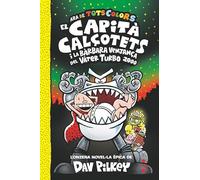 11. El Capità Calçotets i la bàrbara venjança del Vàter Turbo 2000 (El Capità Calçotets de tots colors)