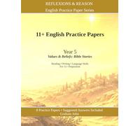 11+ English Practice Papers: Year 5 · Values and Beliefs: Bible Stories (11+ Maths and English)