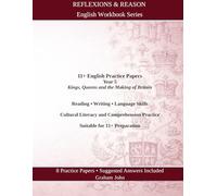 11+ Englisj Practice Papers: Year 5 · Kings, Queens and the Making of Britain (11+ Maths and English)