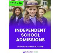 11+ Exam Independent School Admissions | Ultimate Parents' Guide 2025 - 2026: Boost 11 Plus Exam Scores & Get into Top Private Schools with School Uni Guide