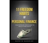 11 Freedom Habits of Personal Finance: Build Wealth, Confidence, and Clarity-One Habit at a Time