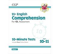 11+ GL 10-Minute Tests: English Comprehension - Ages 10-11 Book 1 (with Online Edition) (CGP GL 11+ Ages 10-11)