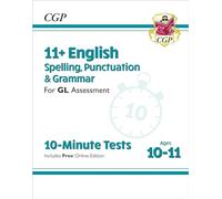 11+ GL 10-Minute Tests: English Spelling, Punctuation & Grammar - Ages 10-11 Book 1 (with Online Ed) (CGP GL 11+ Ages 10-11)