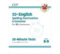 11+ GL 10-Minute Tests: English Spelling, Punctuation & Grammar - Ages 8-9 (with Online Edition) (CGP 11+ Ages 8-9)