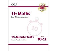 11+ GL 10-Minute Tests: Maths - Ages 10-11 Book 1 (with Online Edition) (CGP GL 11+ Ages 10-11)