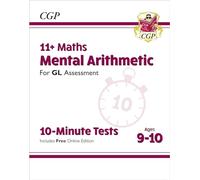 11+ GL 10-Minute Tests: Maths Mental Arithmetic - Ages 9-10 (with Online Edition) (CGP GL 11+ Ages 9-10)