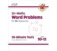 11+ GL 10-Minute Tests: Maths Word Problems - Ages 10-11 Book 1 (with Online Edition) (CGP GL 11+ Ages 10-11)