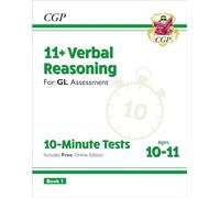 11+ GL 10-Minute Tests: Verbal Reasoning - Ages 10-11 (with Online Edition) (CGP GL 11+ Ages 10-11)