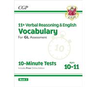 11+ GL 10-Minute Tests: Vocabulary for Verbal Reasoning & English - Ages 10-11 Book 2 (with Onl. Ed) (CGP GL 11+ Ages 10-11)