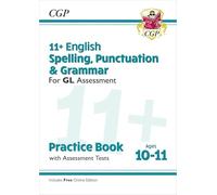 11+ GL English Spelling, Punctuation & Grammar Practice Book & Assessment Tests - Ages 10-11