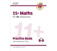 11+ GL Maths Practice Book & Assessment Tests - Ages 8-9 (with Online Edition) (CGP 11+ Ages 8-9)
