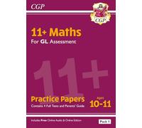 11+ GL Maths Practice Papers: Ages 10-11 - Pack 1 (with Parents' Guide & Online Edition) (CGP GL 11+ Ages 10-11)