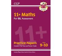 11+ GL Maths Practice Papers - Ages 9-10 (with Parents' Guide & Online Edition) (CGP GL 11+ Ages 9-10)