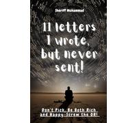 11 Letters I wrote, but never sent!: Don't Pick. Be Both Rich and Happy - Screw the OR!