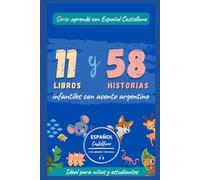11 libros y 58 historias infantiles con acento argentino: Ideal para niños y estudiantes (Aprendé con Español Castellano)