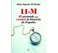 11-m: El Atentado Que Cambio La Historia De España