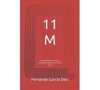 11 M: Los atentados de Atocha, novelados según las actas del juicio.