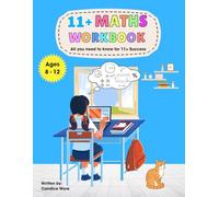 11+ Maths Workbook: All you need to know for 11+ Success