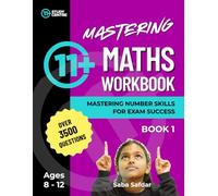 11+ Maths Workbook: Mastering Number Skills for Exam Success: Over 3500 Targeted Practice Questions for Ages 8-11 | Boost Arithmetic, Sequences, ... ... Maths, English, Vocabulary & Reasoning)