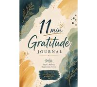 11-Minute Gratitude Journal: A Simple Daily Practice to Notice the Good in Life