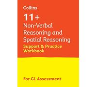 11+ Non-Verbal Reasoning and Spatial Reasoning Support and Practice Workbook: For the GL Assessment 2026 tests (Collins 11+)