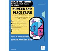 11 PLUS FAST TRACK - The Ultimate Guide To Mastering The 11+ Exam: Number and Place Value