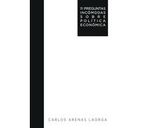 11 Preguntas incómodas sobre Política Económica
