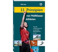 11 Prinzipien von Weltklasse-Athleten: Was DU wirklich brauchst, um sportlich erfolgreich zu sein.