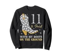 11 & Proud with My Boots On The Ground 11 Años Cumpleaños Sudadera