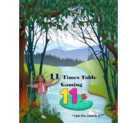 11 Times Table Gaming: ” Can You Crack It?” (The everyday simple FUN maths series.)