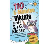 110 5-Minuten Diktate für die 5.&6. Klasse: Mit gezielten Übungen für die wichtigsten Rechtschreibregeln inkl. Selbsteinschätzungsbogen und Checkliste