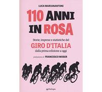 110 anni in rosa. Storie, imprese e statistiche del Giro d'Italia dalla prima edizione a oggi