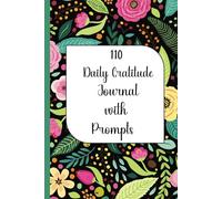 110 Daily Gratitude Journal with prompts for Women| Self-Care Journals | Guided Journal with Prompts | Mindfulness Journal | 110 Pages | Perfect Size ... Perfect Gift | Soft matte Cover| Paperback