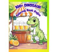 110+ Dinosaur Coloring Book Pages: Fun, Easy & Educational Dinosaur Coloring Book for Kids Ages 3-8