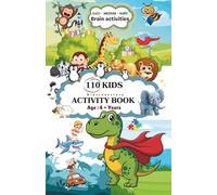 110 Kids Activity Book: 110 beginner friendly kids activities such as Mazes, Word Hunt, hidden objects, Tracing alphabets, Visual exercise, blends, ... Numbering and many more for 4 + year