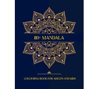 110+ MANDALAS: An Adult Coloring Book with more than 112 Beautiful Mandala for Stress Relief and Relxation (Mandalas Coloring Books Collection)