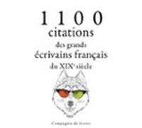 1100 Citations Des Grands Écrivains Français Du XIXe Siècle