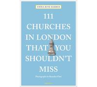 111 Churches in London That You Shouldn't Miss (111 Places)