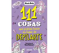 111 Cosas Que Podrías Hacer En Lugar De Depilarte